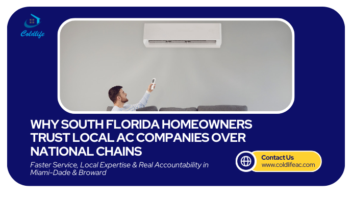 Why South Florida Homeowners Are Choosing Local AC Companies Over National Chains